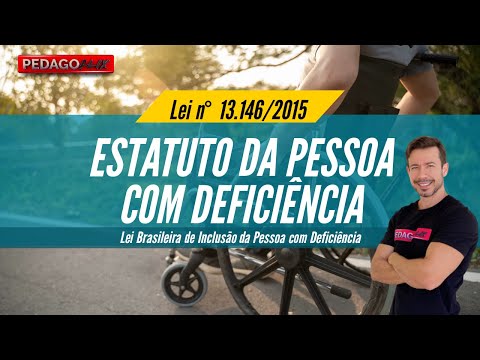 Estatuto da Pessoa com Deficiência - Lei 13.146/2015 - Lei Brasileira de Inclusão