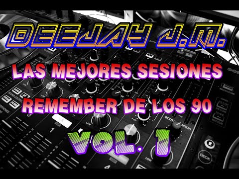 SUPER SESION REMEMBER DE LOS 90 by D.J.J.M