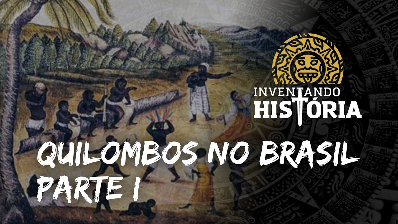 Quilombos no Brasil - Parte 1