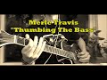 Thumbing the Bass (Merle Travis) + 𝐓𝐀𝐁𝐋𝐀𝐓𝐔𝐑𝐄