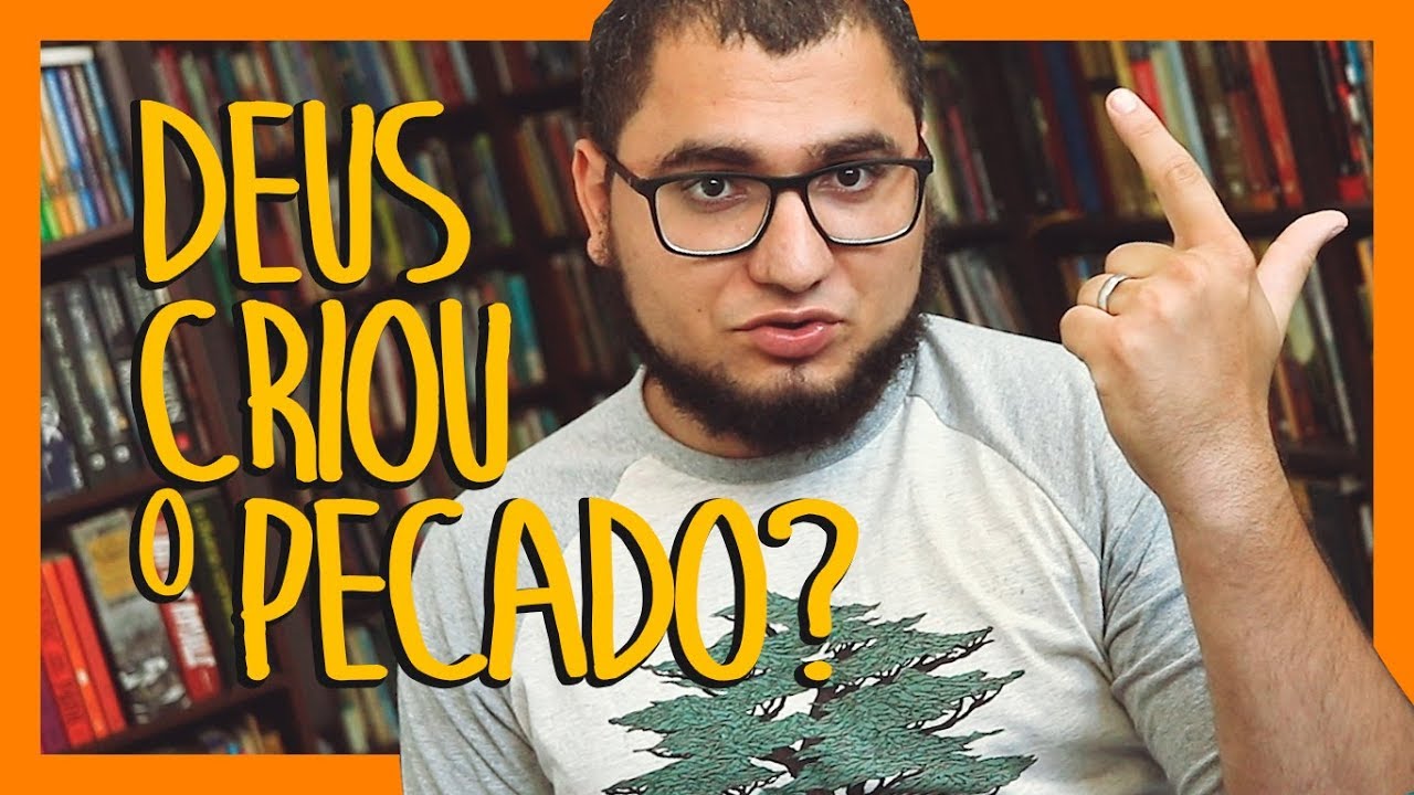 DEUS É O AUTOR DO PECADO?