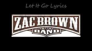 Let It Go By The Zac Brown Band With Lyrics