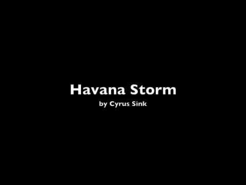 Havana Storm - Original Song by Cyrus Sink