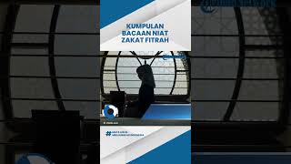 Bacaan Niat Zakat Fitrah untuk Diri Sendiri, Istri, Anak dan Seluruh Anggota Keluarga