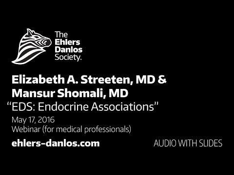 Webinar: EDS: Endocrine Associations by Elizabeth A. Streeten, MD and Mansur Shomali, MD