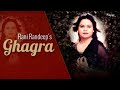Ghagra (Official Full Song) | Rani Randeep | Superhit Punjabi Song | Priya Audio