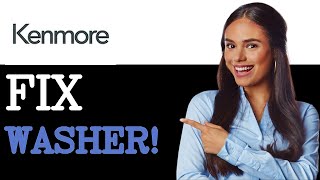 How to Fix Kenmore Elite Front Load Washer Not Draining (2025)