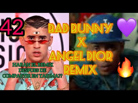 BAD BUNNY x ANGEL DIOR HARAN EL REMIX DESPUES DE LA QUÍMICA JUNTOS EN TARIMA??