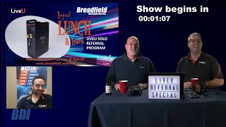 LiveU Referral Program | Broadfield Liquid Lunch & Learn
