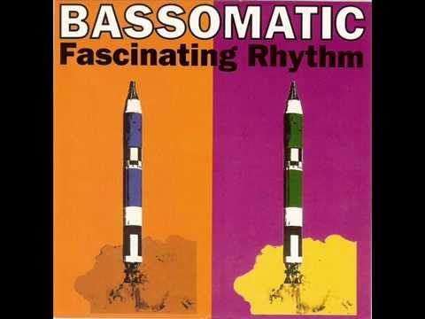 BASS O MATIC - FASCINATING RHYTHM - FASCINATING RHYTHM (SOUL ODYSSEY MIX)