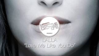 LALLA - Love Me Like You Do (HardCastl3 &amp; The Other One Remix)