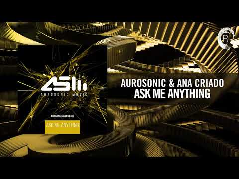Aurosonic & Ana Criado - Ask Me Anything + LYRICS