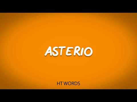 How to pronounce ASTERIO