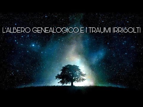 Albero genealogico-La potenza del trauma nella memoria genetica/epigenetica con il Dott.Gambugiati