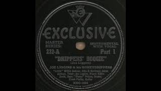 DRIPPERS&#39; BOOGIE Part 1 / JOE LIGGINS &amp; his HONEYDRIPPERS [EXCLUSIVE 232-A]