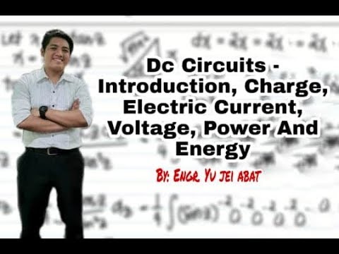 DC Circuits - Introduction, charge, electric current, voltage, power and Energy