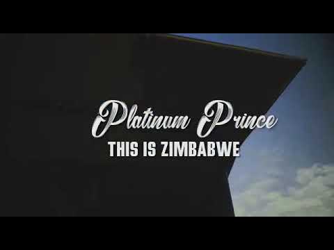 Platinum Prince -This is Zimbabwe [Official video 2018] August
