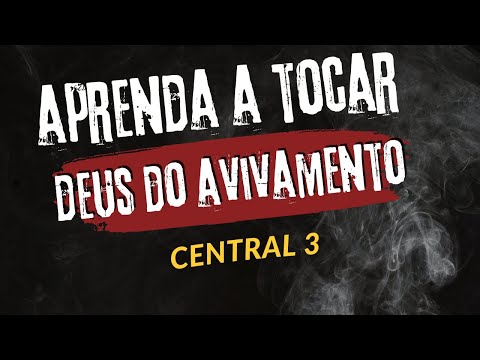Deus Do Avivamento - Central 3