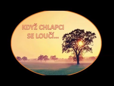 KDYŽ CHLAPCI SE LOUČÍ