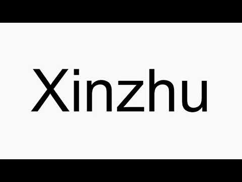 How to pronounce Xinzhu