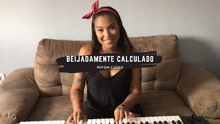Beijadamente calculado - Henrique e Juliano (COVER) Laila Frazão