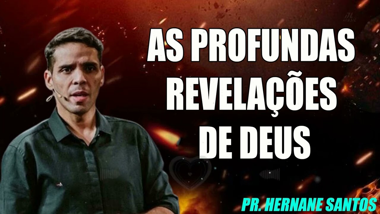 AS PROFUNDAS REVELAÇÕES DE DEUS  Pr Hernane Santos