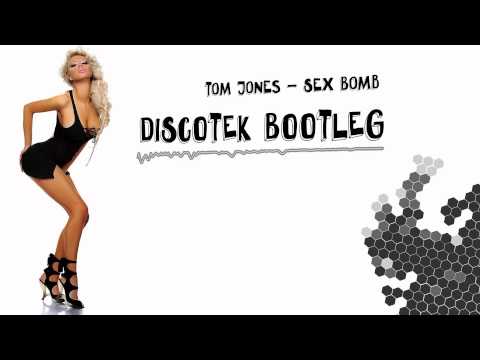 Tom Jones - Sex Bomb (DISCOTEK Bootleg) (HQ)