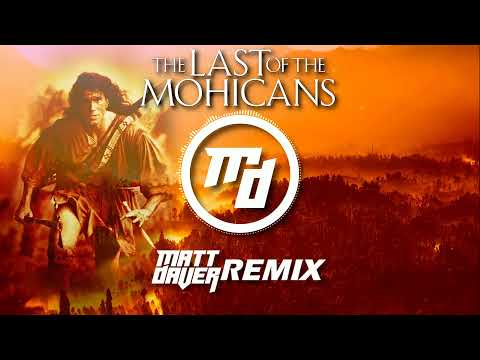 Trevor Jones - The Last Of The Mohicans Theme (Matt Daver Remix)