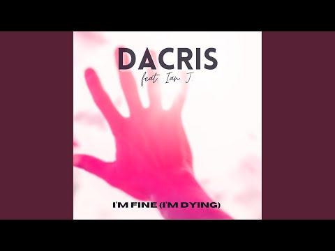 I'm Fine (I'm Dying) (feat. Ian J.)