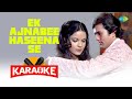 Ek Ajnabee Haseena Se Karaoke With Lyrics Kishore Kumar R D Burman Anand Bakshi