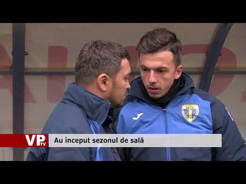 Au început sezonul de sală
