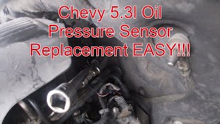 2005-2008 Chevy 5.3l Easy Oil Pressure Sensor Replacement