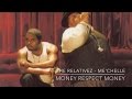 The RELATIVEZ - Me'Chelle MONEY RESPECT MONEY