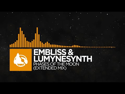 [Melodic House] - Embliss & Lumynesynth - Phases Of The Moon (Extended Mix)