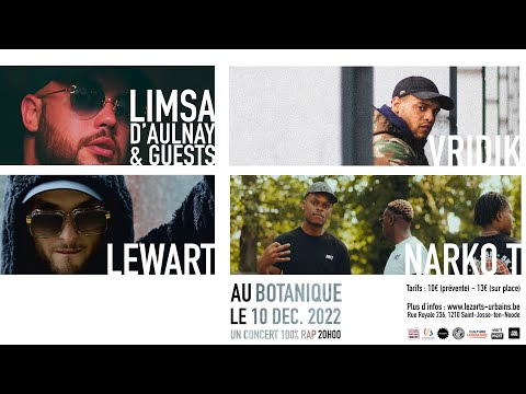 LIMSA D’AULNAY + Guest x LEWART x VRIDIK x NARKO T (Live) le 10/12 au Botanique à BX 🔥