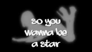 So you wanna be a star - Unda preshur lyrics