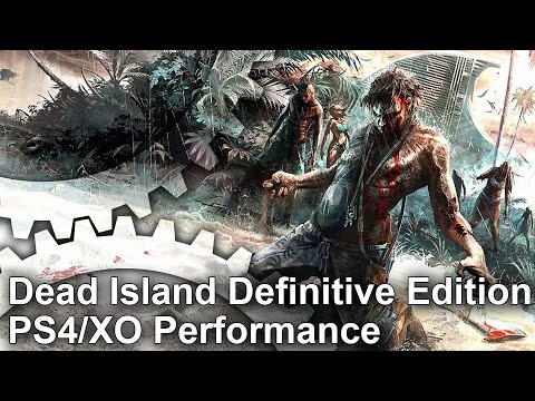 Dead Island Definitive Edition: PS4/Xbox One vs Xbox 360 Gameplay Frame-Rate Test