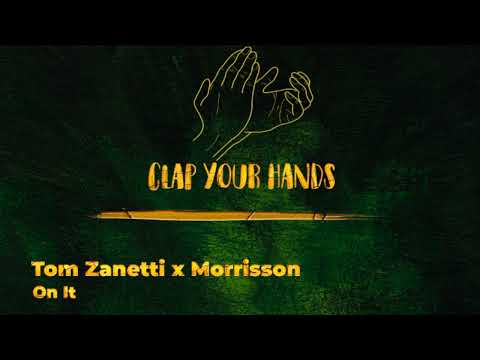 Tom Zanetti x Morrisson - On It