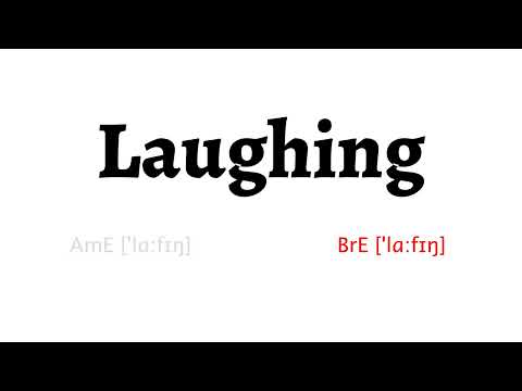 How to Pronounce laughing in American English and British English