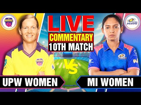 🔴Live: UP Warriorz vs Mumbai Indians | 10th Match | Live Cricket Score & Commentary
