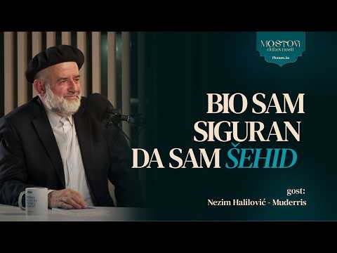 Ep 1 Nezim ef.  Halilović Muderris: “Bio sam siguran da sam šehid”