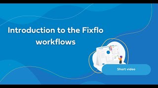 Introduction to Fixflo workflows