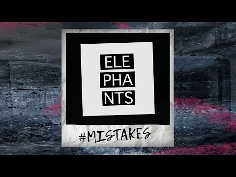 Elephants - Elephants - #mistakes [Official Lyrics Video]