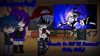 Date A Live (DAL) reacts to FNF VS Yourself/Silly Billy (Requested)