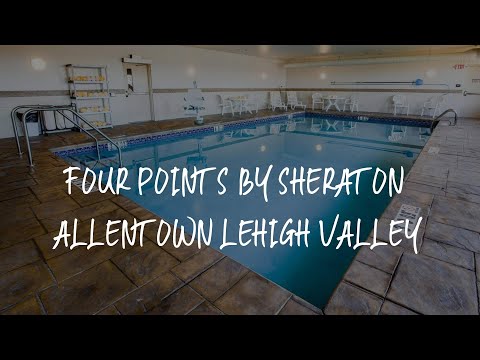 Four Points by Sheraton Allentown Lehigh Valley Review - Allentown , United States of America
