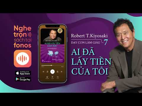 Sách nói Dạy Con Làm Giàu 7 Ai Đã Lấy Tiền Của Tôi   Chương 1 Robert T Kiyosaki1