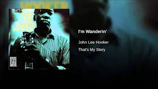John Lee Hooker - I&#39;m Wanderin&#39; ( 1960 )