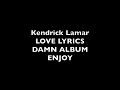 Kendrick Lamar LOVE Lyrics