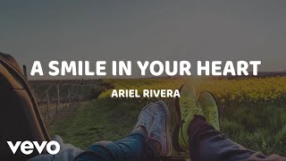 Ariel Rivera - A Smile In Your Heart [Lyric Video]
