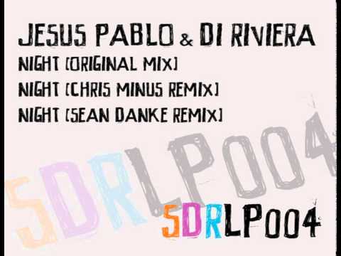 Jesus Pablo & Di Riviera - Night (Sean Danke Remix)